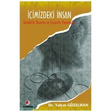 İÇİMİZDEKİ İNSAN GÜNDELİK YAŞAMA VE SIYASETE YANSIMALARI - YALÇIN GÜZELHAN