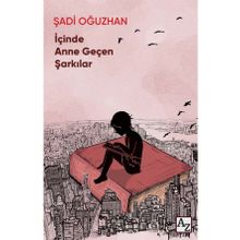 İçinde Anne Geçen Şarkılar - Şadi Oğuzhan