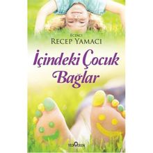 İçindeki Çocuk Bağlar - Recep Yamacı