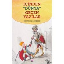İçinden Dünya Geçen Yazılar - Bengi Işıl Göktürk