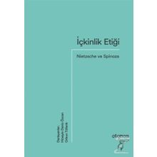 İçkinlik Etiği - Nietzsche ve Spinoza