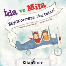 İda ve Mila Büyükanneye Yolculuk - Hafize Çınar Güner