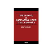 İDARE HUKUKU VE İDARİ YARGIYA İLİŞKİN TEMEL KANUNLAR - ZEHREDIN ASLAN, KAHRAMAN BERK