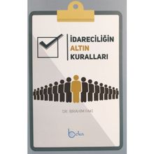 İdareciliğin Altın Kuralları Dr. İbrahim Faki