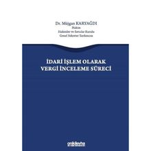 İdari İşlem Olarak Vergi İnceleme Süreci - Müjgan Karyağdı
