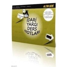 İDARI YARGI DERS NOTLARI AKILLI NOTLAR DIZISI ALTIN SERI - KOMISYON