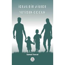 İdeal Bir Ailede Yetişen Çocuk - Samet Tuncel