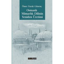 İdealKent Yayıncılık Osmanlı Mimarlık Dilinin Yeniden Üretimi