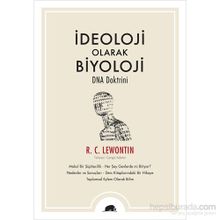 İdeoloji Olarak Biyoloji – Dna Doktrini - R. C. Lewontin