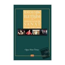İdeolojik İletişim ve Muhafazakar Sanat - Hasan Nail Canat