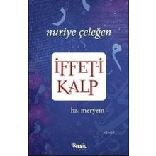 İffet-i Kalp Hz. Meryem - Nuriye Çeleğen