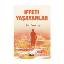 İFFETİ YAŞAYANLAR - SAID DEMİRTAŞ