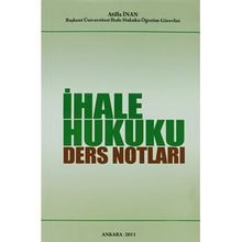 İhale Hukuku Ders Notları - Atilla İnan