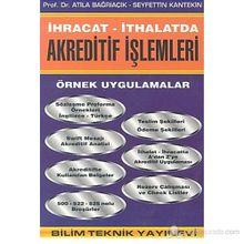 İhracat -İthalatda Akreditif İşlemleri - Seyfettin Kantekin Atila Bağrıaçık