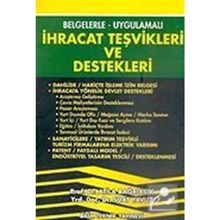 İHRACAT TEŞVİKLERİ VE DESTEKLERI BELGELERLE- UYGULAMALI - ATILA BAĞRIAÇIK; SUAT YAVUZ