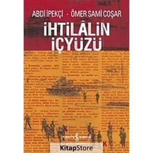 İHTİLALİN İÇYÜZÜ - ABDI İPEKÇİ; ÖMER SAMI COŞAR