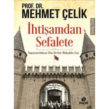 İhtişamdan Sefalete - Prof. Dr. Mehmet Çelik
