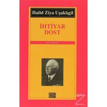 İHTİYAR DOST - HALID ZIYA UŞAKLIGİL