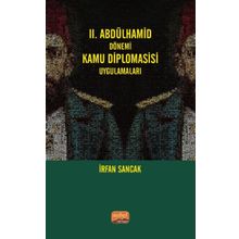 II. Abdülhamid Dönemi Kamu Diplomasisi Uygulamaları İrfan Sancak