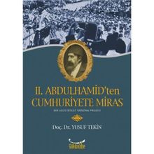 II. ABDULHAMIT'TEN CUMHURIYETE MIRAS - YUSUF TEKIN