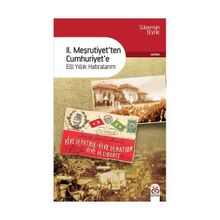 II. MEŞRUTİYETTEN CUMHURIYETE ELLI YILLIK HATIRALARIM - SÜLEYMAN TEVFIK