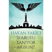 İkarus'u Tanıyor musun? - Hakan Yakıcı