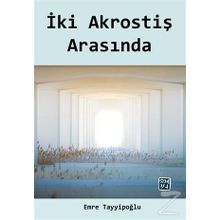 İki Akrostiş Arasında - Emre Tayyipoğlu
