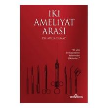 İki Ameliyat Arası - Atilla Yılmaz