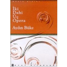 İKİ DAHI ÜÇ OPERA - AYDIN BÜKE