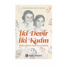 İki Devir İki Kadın - Ülker Banguoğlu Bilgin