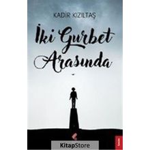 İki Gurbet Arasında - Kadir Kızıltaş