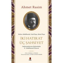 İki Hatırat Üç Şahsiyet Ahmet Rasim