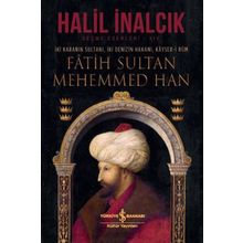 İki Karanın Sultanı İki Denizin Hakanı Kayser-i Rum Fatih Sultan Mehemmed Han-İş Bankası Kültür Yayınları
