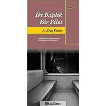 İKİ KİŞİLİK BIR BILET - A. ERAY KOZAN