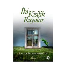 İki Kişilik Rüyalar - Fatma Barbarosoğlu