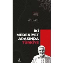 İki Medeniyet Arasında Türkiye-Fecr Yayınları