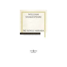 İKİ SOYLU AKRABA - WILLIAM SHAKESPEARE
