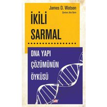 İkili Sarmal: Dna Yapı Çözümünün Öyküsü - James D. Watson