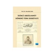 İkinci Abdülhamit Dönemi Türk Edebiyatı - Nurullah Çetin