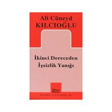 İKINCI DERECEDEN İŞSIZLIK YANIĞI - ALI CÜNEYD KILCIOĞLU