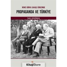 İkinci Dünya Savaşı Sürecinde Propaganda ve Türkiye - Fatih Aydoğmuş
