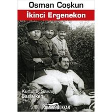 İKİNCİ ERGENEKON KURTULUŞ SAVAŞI BAŞLARKEN - OSMAN COŞKUN