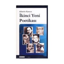 İkinci Yeni Poetikası - Alaattin Karaca