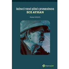 İkinci Yeni Şiiri Çevresinde - Ece Ayhan