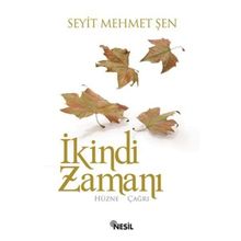 İKİNDİ ZAMANI HÜZNE ÇAĞRI - SEYIT MEHMET ŞEN