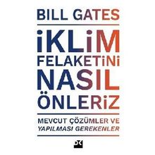 İklim Felaketini Nasıl Önleriz - Bill Gates