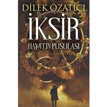 İksir : Hayatın Pusulası - Dilek Özatıcı