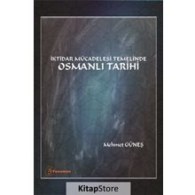 İktidar Mücadelesi Temelinde Osmanlı Tarihi - Mehmet Güneş