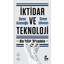 İktidar ve Teknoloji - Daron Acemoğlu - Simon Johnson