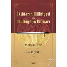 İktidarın Mülkiyeti Ve Mülkiyetin İktidarı - Cilt 1 - Halis Çetin